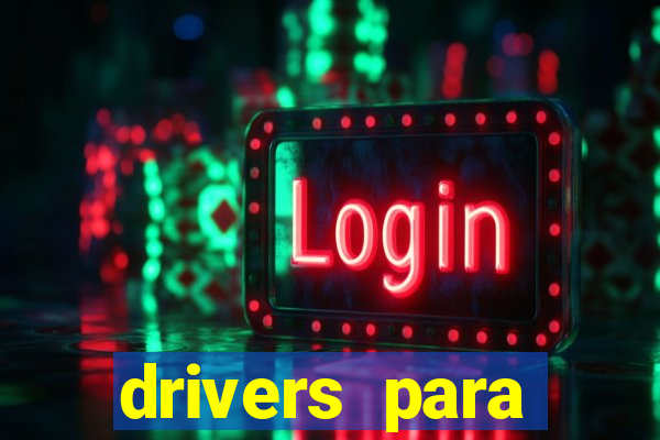 drivers para windows 7 64 bits